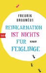 Reinkarnation ist nichts fuer Feiglinge von Fredrik Brouneus