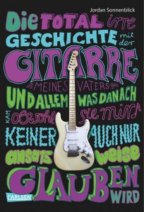 Die total irre Geschichte mit der Gitarre meines Vaters und allem, was danach kam – obwohl sie mir keiner auch nur ansatzweise glauben wird
