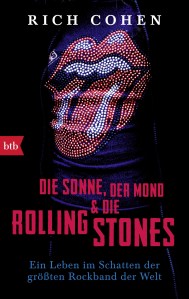 DIE SONNE DER MOND DIE ROLLING STONES von Rich Cohen