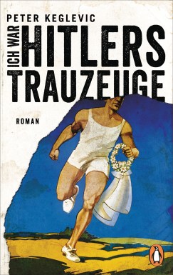 Ich war Hitlers Trauzeuge von Peter Keglevic